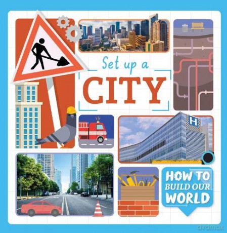 Set Up a City (How to Build Our World) - William Anthony [KSIĄŻKA]