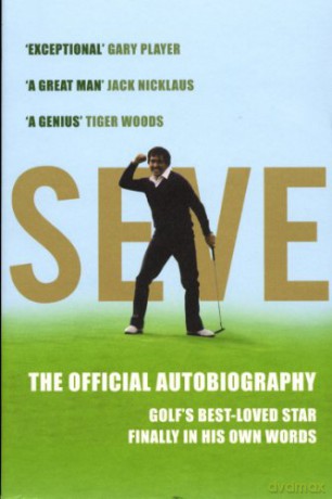 Seve: The Autobiography - Severiano Ballesteros [KSIĄŻKA]