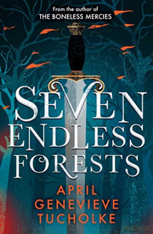 Seven Endless Forests - April Tucholke [KSIĄŻKA]
