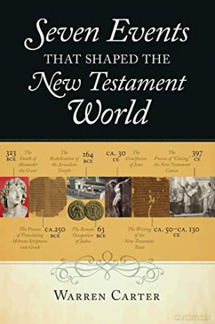 Seven Events That Shaped the New Testament World - Warren Carter [KSIĄŻKA]
