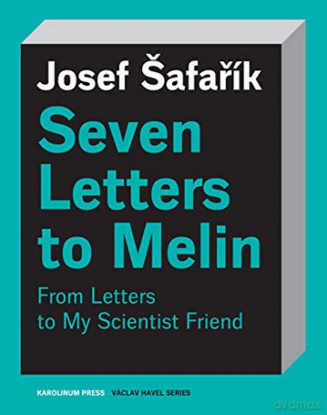 Seven Letters to Melin: Essays on the Soul, Science, Art and Mortality (Václav Havel Series) [KSIĄŻKA]