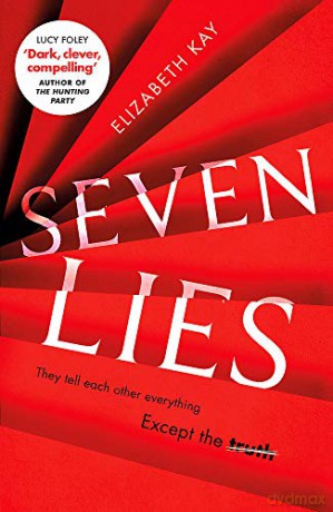Seven Lies: The addictive, unforgettable thriller - Elizabeth Kay [KSIĄŻKA]