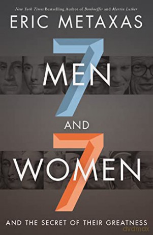 Seven Men and Seven Women: And the Secret of Their Greatness - Metaxas Eric [KSIĄŻKA]