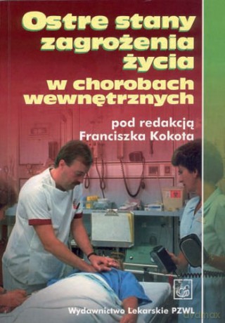Ostre stany zagrożenia życia w chorobach wewnętrznych - Kokot [KSIĄŻKA]