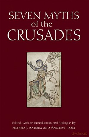 Seven Myths of the Crusades (Myths of History: A Hackett) - Alfred J. Andrea [KSIĄŻKA]
