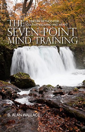 Seven Point Mind Training: A Tibetan Method for Cultivating Mind and Heart - B. Alan Wallace [KSIĄŻKA]