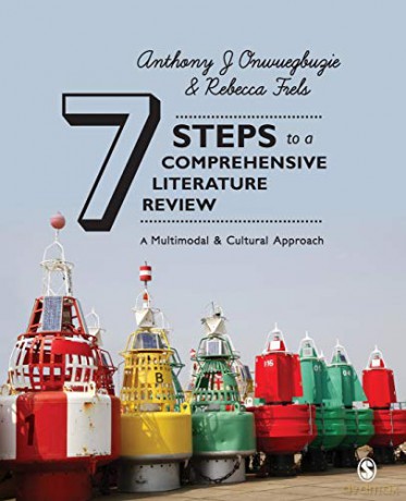 Seven Steps to a Comprehensive Literature Review: A Multimodal and Cultural Approach - Anthony Onwuegbuzie [KSIĄŻKA]