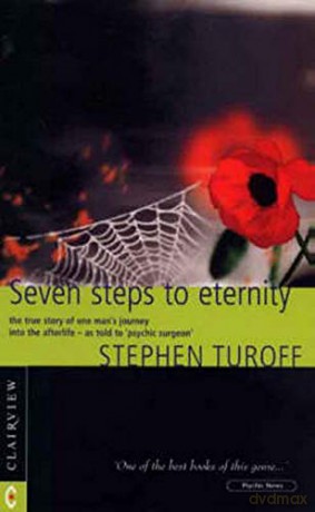 Seven Steps to Eternity: The True Story of One Man's Journey into the Afterlife - Stephen Turoff [KSIĄŻKA]