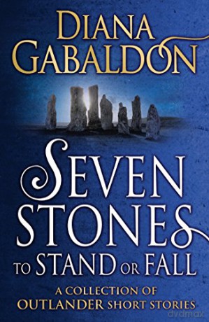 Seven Stones to Stand or Fall: A Collection of Outlander Short Stories - Diana Gabaldon [KSIĄŻKA]