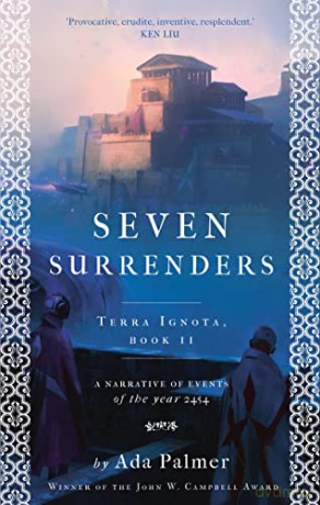 Seven Surrenders (Terra Ignota): 2 - Ada Palmer [KSIĄŻKA]