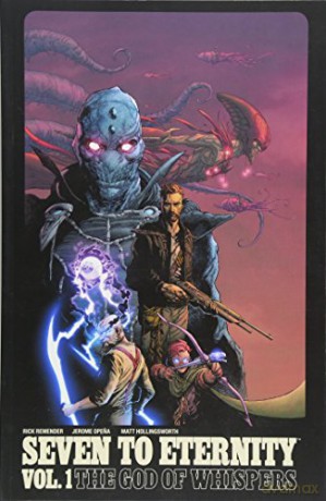 Seven to Eternity Volume 1: The God of Whispers - Rick Remender [KSIĄŻKA]