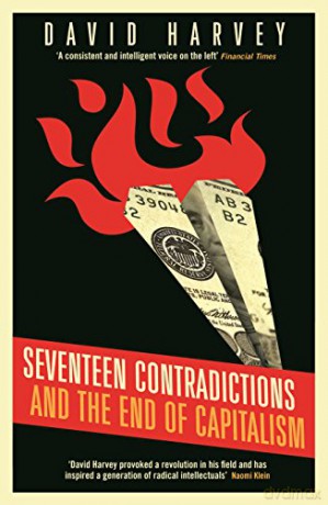 Seventeen Contradictions and the End of Capitalism - David Harvey [KSIĄŻKA]
