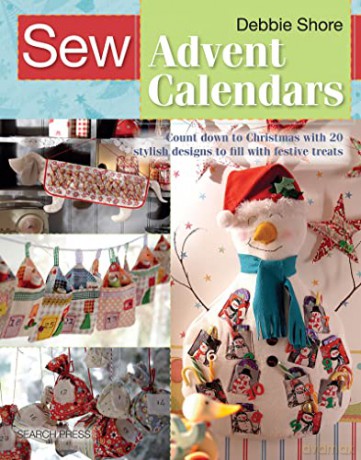 Sew Kalendarz Adwentowys: Count down to Christmas with 20 stylish designs to fill with festive treats - Debbie Shore [KSIĄŻKA]