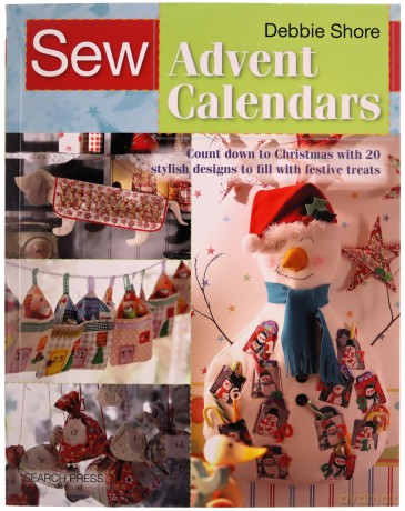 Sew Kalendarz Adwentowys: Count down to Christmas with 20 stylish designs to fill with festive treats - Debbie Shore [KSIĄŻKA]