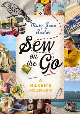 Sew on the Go: A Maker's Journey - Mary Jane Baxter [KSIĄŻKA]