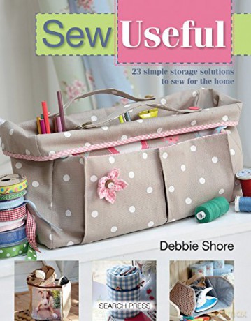 Sew Useful: Simple Storage Solutions for the Home - Debbie Shore [KSIĄŻKA]