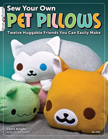 Sew Your Own Pet Pillows (Design Originals): Twelve Huggable Friends You Can Easily Make: 3466 - Choly Knight [KSIĄŻKA]