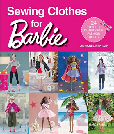 Sewing Clothes for Barbie: 24 stylish outfits for fashion dolls - Annabel Benilan [KSIĄŻKA]