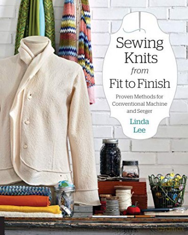 Sewing Knits from Fit to Finish: Proven Methods for Conventional Machine and Serger - Linda Lee [KSIĄŻKA]