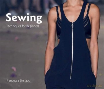 Sewing: Techniques for Beginners (University of Fashion) - Francesca Sterlacci [KSIĄŻKA]