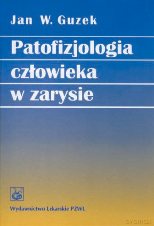 Patofizjologia człowieka w zarysie - Guzek [KSIĄŻKA]