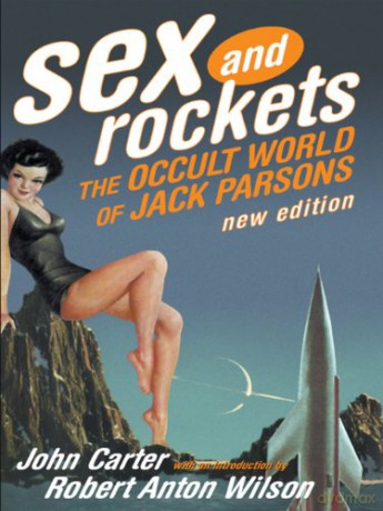 Sex And Rockets: The Occult World of Jack Parsons - John Carter [KSIĄŻKA]