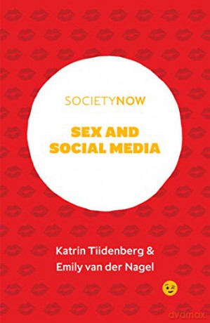 Sex and Social Media (SocietyNow) - Katrin Tiidenberg [KSIĄŻKA]