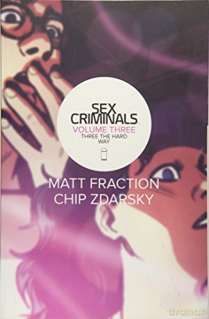 Sex Criminals Volume 3: Three the Hard Way (Sex Criminals Tp) - Matt Fraction [KSIĄŻKA]