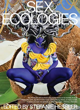 Sex Ecologies - Stefanie Hessler [KSIĄŻKA]