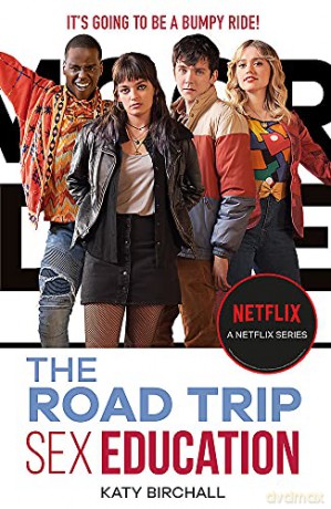 Sex Education: The Road Trip: as seen on Netflix - Katy Birchall [KSIĄŻKA]