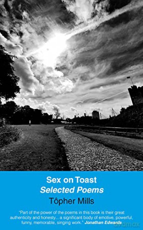 Sex on Toast: New and Selected Poems - Topher Mills [KSIĄŻKA]