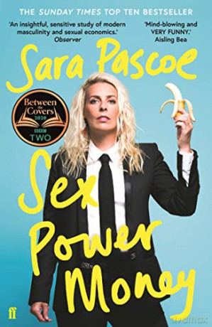 Sex Power Money: The Sunday Times Bestseller - Sara Pascoe [KSIĄŻKA]