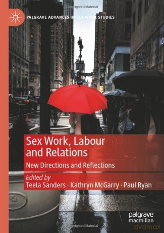 Sex Work, Labour and Relations: New Directions and Reflections (Palgrave Advances in Sex Work Studies) - Teela Sanders [KSIĄŻKA]