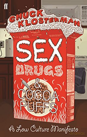 Sex, Drugs, and Cocoa Puffs - Chuck Klosterman [KSIĄŻKA]