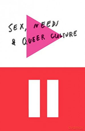 Sex, Needs and Queer Culture: From Liberation to the Post-Gay - David Alderson [KSIĄŻKA]