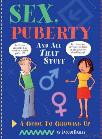 Sex, Puberty and All That Stuff - Jacqui Bailey [KSIĄŻKA]