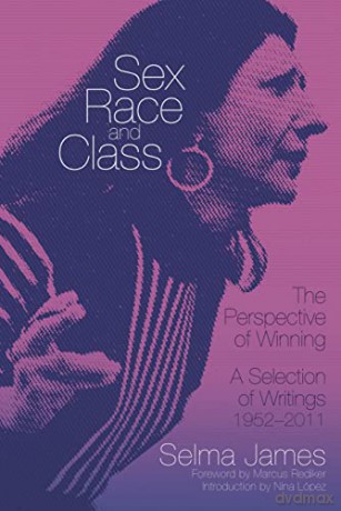 Sex, Race and Class - The Perspective of Winning: A Selection of Writings 1952-2011 (Common Notions) - Selma James [KSIĄŻKA]