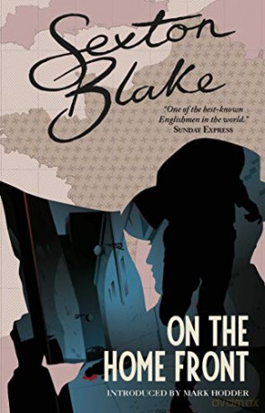 Sexton Blake on the Home Front (Sexton Blake Library Book 4) (Volume 4) (The Sexton Blake Library) - Mark Hodder [KSIĄŻKA]