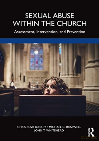 Sexual Abuse Within the Church: Assessment, Intervention, and Prevention - Chris Rush Burkey [KSIĄŻKA]