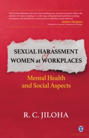 Sexual Harassment of Women at Workplaces: Mental Health and Social Aspects - R. C. Jiloha [KSIĄŻKA]