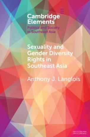 Sexuality and Gender Diversity Rights in Southeast Asia (Elements in Politics and Society in Southeast Asia) - Anthony J Langlois [KSIĄŻKA]