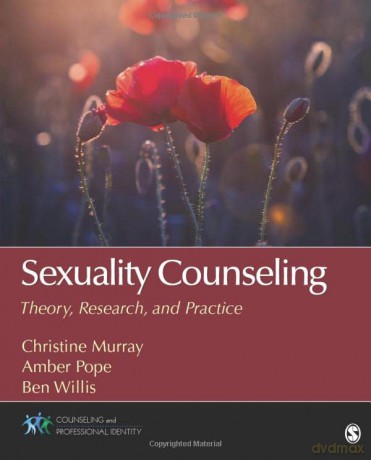 Sexuality Counseling: Theory, Research, and Practice (Counseling and Professional Identity) - Christine E. (Elizabeth) Murray [KSIĄŻKA]