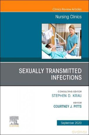 Sexually Transmitted Infections, An Issue of Nursing Clinics (Volume 55-3) (The Clinics: Nursing, Volume 55-3) - Courtney J Pitts [KSIĄŻKA]