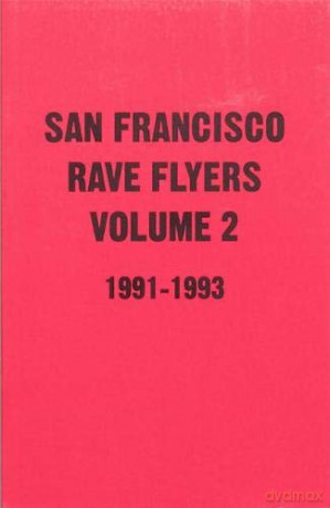 SF Rave Flyers 1991-1993 Volume 2 - Dano Lepez [KSIĄŻKA]