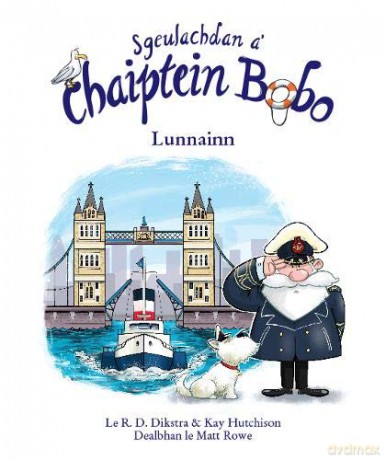 Sgeulachdan a' Chaiptein Bobo: Lunnainn - Kay Hutchison [KSIĄŻKA]