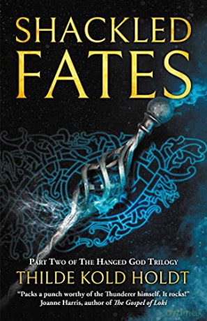 Shackled Fates (Volume 2) (The Hanged God Trilogy) - Thilde Kold Holdt [KSIĄŻKA]