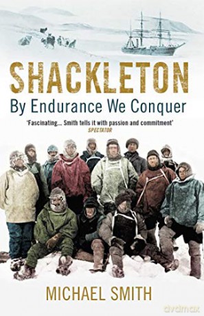 Shackleton: By Endurance We Conquer - Prof. Michael Smith [KSIĄŻKA]