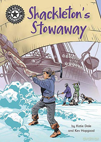 Shackleton's Stowaway: Independent Reading 17 (Reading Champion) - Katie Dale [KSIĄŻKA]