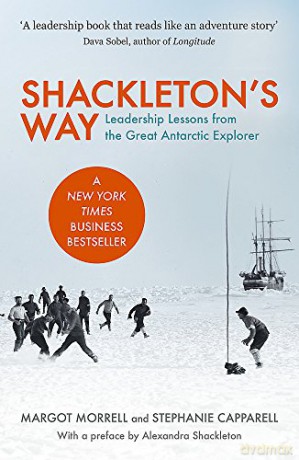 Shackleton's Way: Leadership Lessons from the Great Antarctic Explorer - Margot Morrell [KSIĄŻKA]