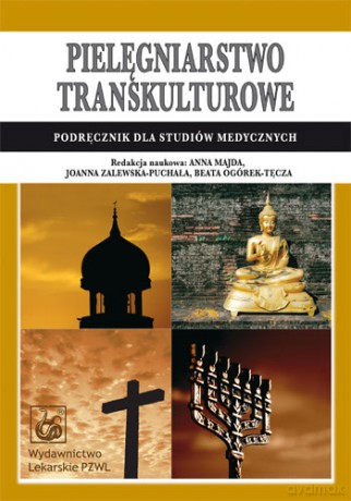 Pielęgniarstwo transkulturowe - Podręcznik dla studiów medycznych - Majda [KSIĄŻKA]